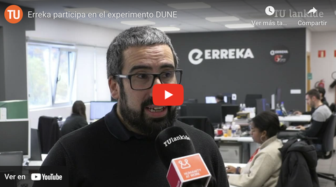 Erreka, socio tecnológico para el experimento científico DUNE