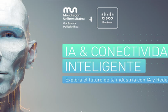 Jornadas Tecnológicas de Mondragon Unibertsitatea sobre IA y Conectividad Inteligente en la industria