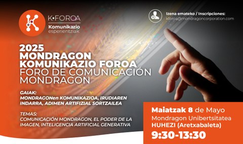 La 7ª edición del Foro de Comunicación de MONDRAGON, el 8 de mayo en Huhezi