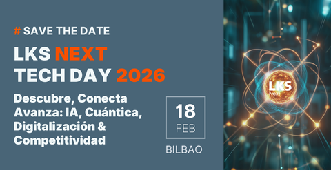LKS Next convertirá Bilbao en la capital tecnológica del norte el 18 de febrero