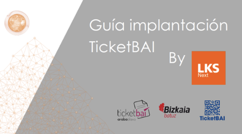 LKS Next lanza su guía TicketBai BATUZ para facilitar su implantación en las empresas