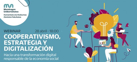 Mondragon Unibertsitatea organiza una webinar sobre 'Cooperativismo, estrategia y digitalización'