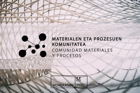 MONDRAGONen Material aurreratuen eta Fabrikazio prozesuen Komunitatea