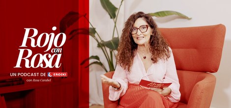 Eroskik abian jarriko du ‘Rojo con Rosa’, enpresa lidergoaren erronka handiez gogoetatzeko bideopodcast berria