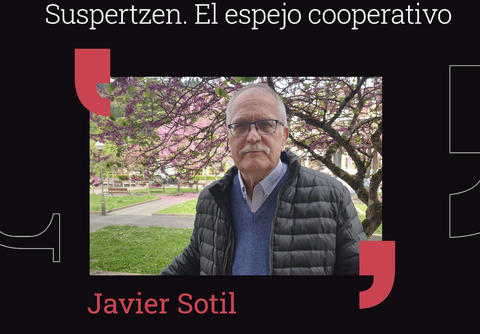 Javier Sotilen hitzaldia: "Suspertzen. Ispilu kooperatiboa"